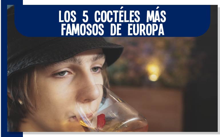 El origen de 5 de los cócteles más famosos de Europa